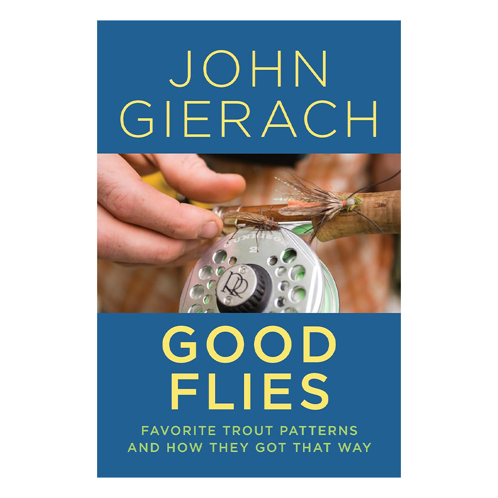 Good Flies by John Gierach