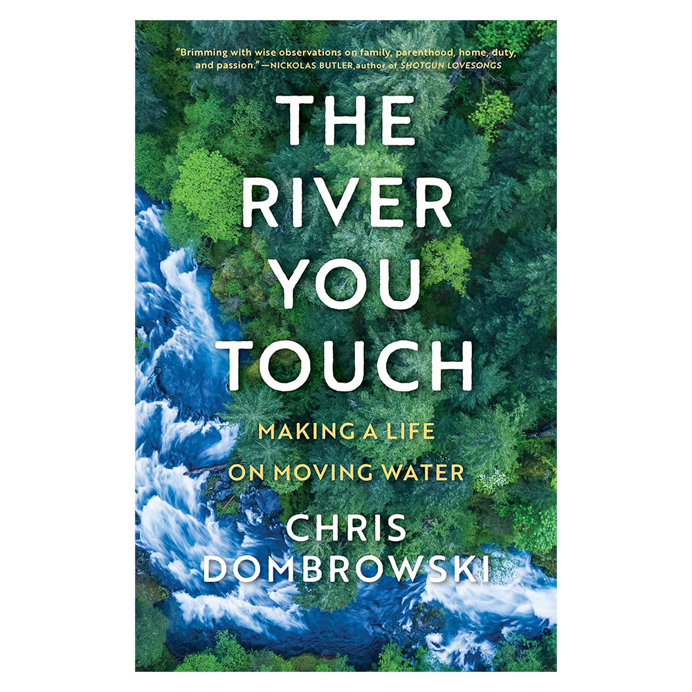 The River You Touch by Chris Dombrowski