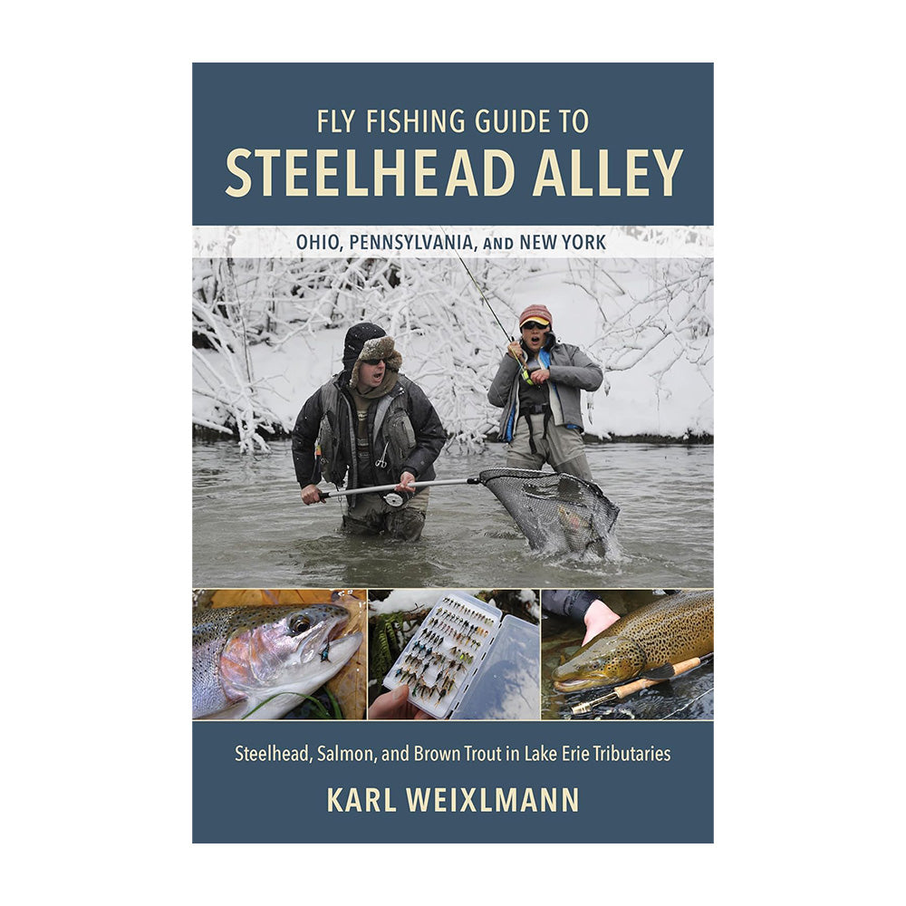 Fly Fishing Guide to Steelhead Alley by Karl Weixlmann