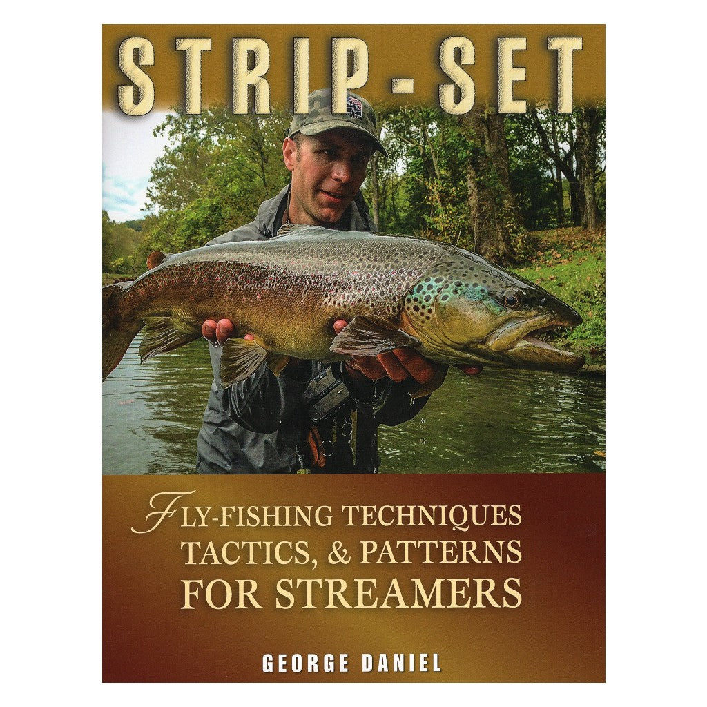 Strip-Set: Fly-Fishing Techniques, Tactics and Patterns for Streamers [Book]