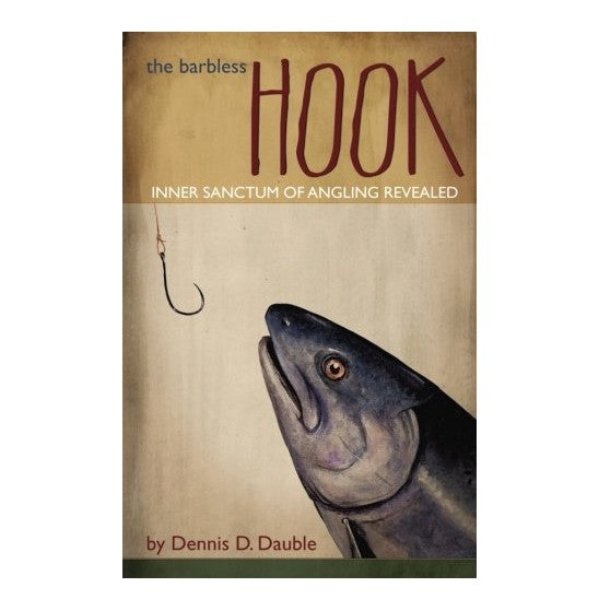 The Barbless Hook by Dennis Dauble