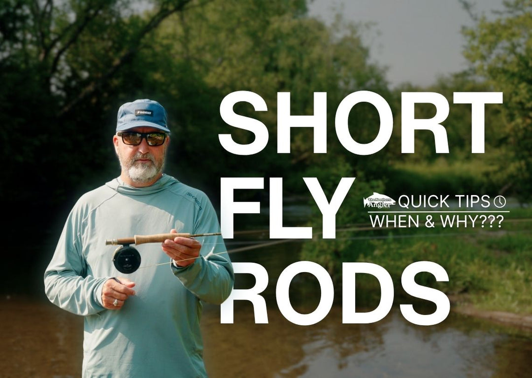 When to Fish a Short Fly Rod: The Case for Compact