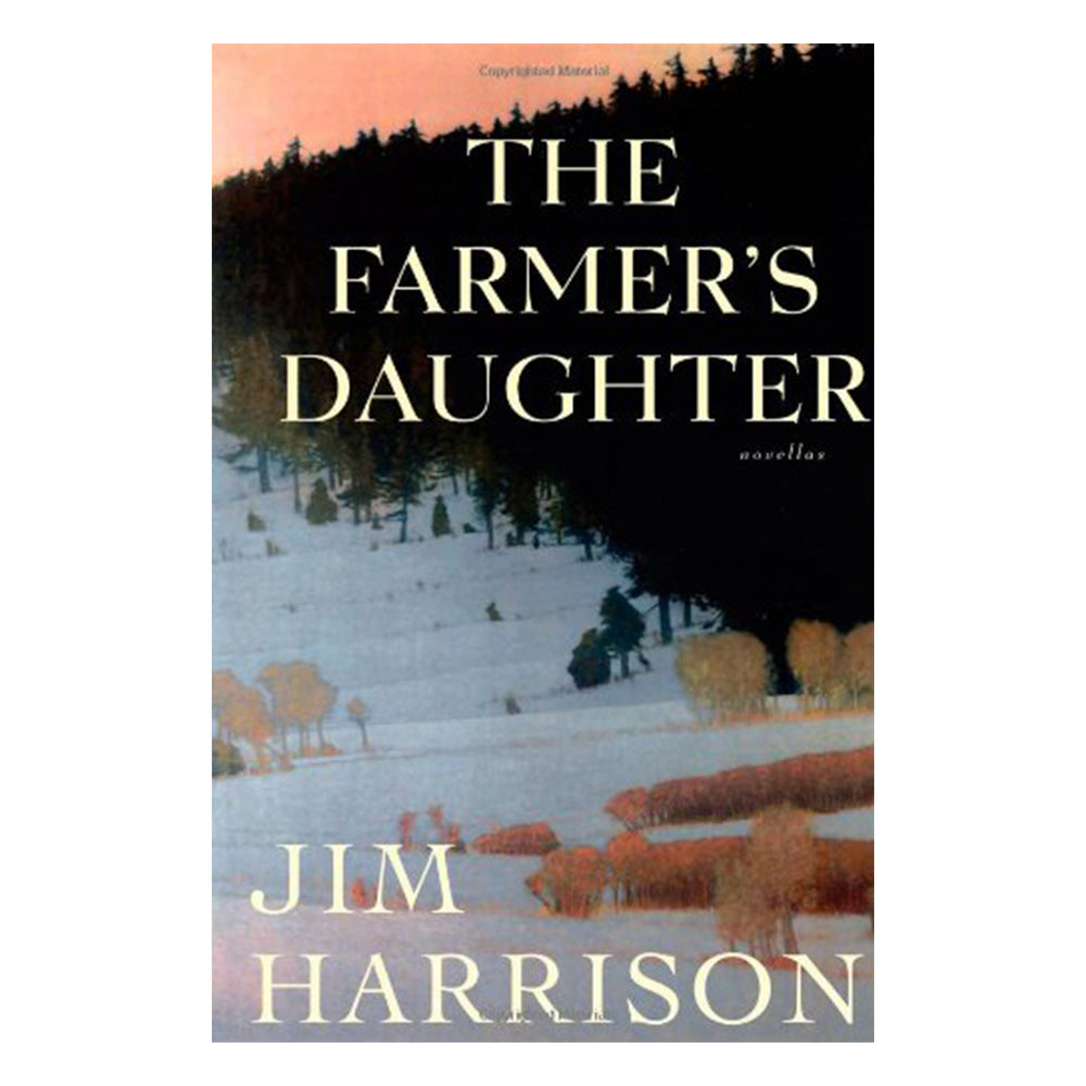 The Farmers Daughter by Jim Harrison