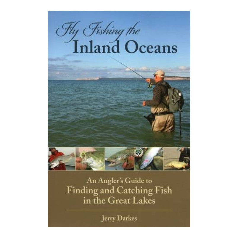 Fly Fishing the Inland Oceans by Jerry Darkes