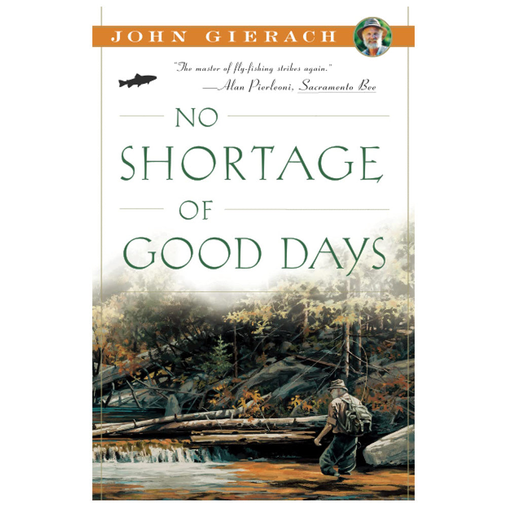 No Shortage of Good Days by John Gierach
