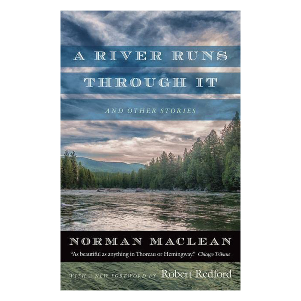 A River Runs Through It by Norman Maclean