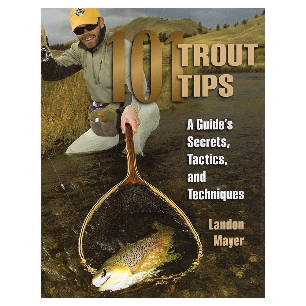 101 Trout Tips by Landon Mayer